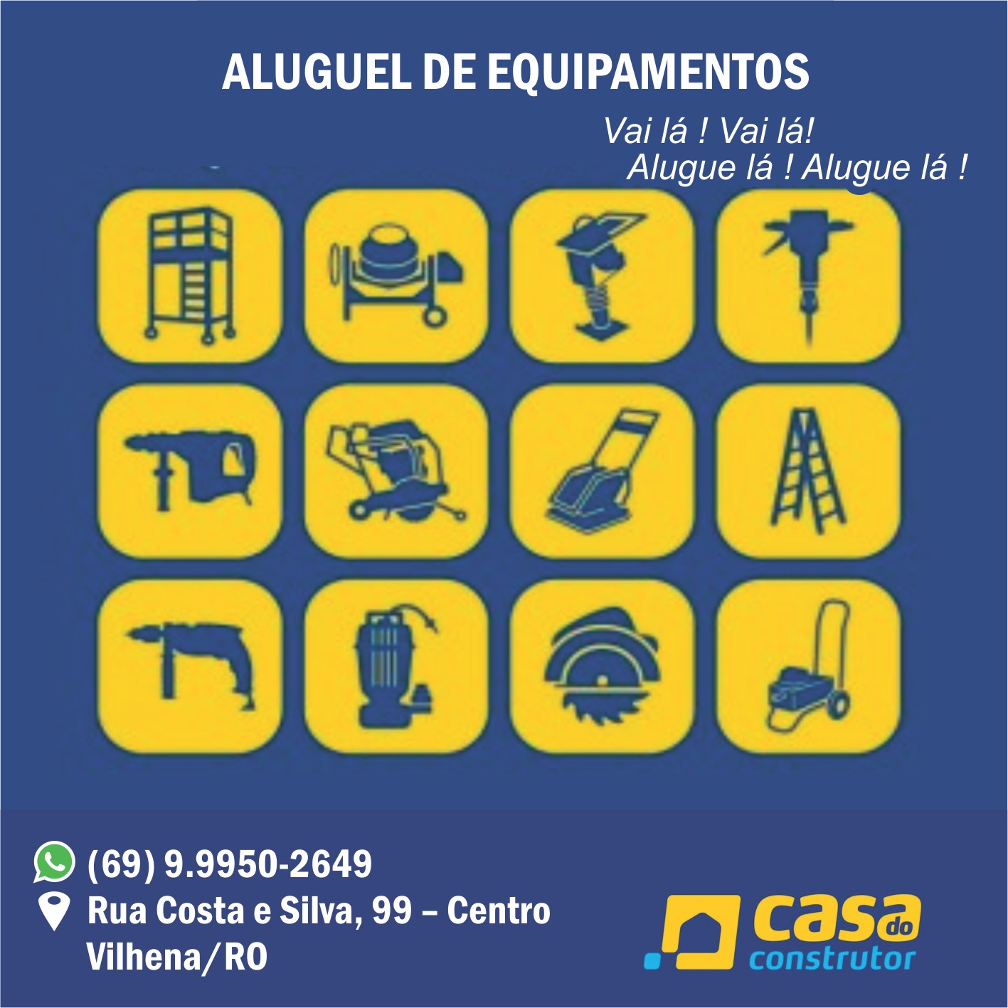 CASA DO CONSTRUTOR – aluguel de equipamentos ( whats: 9.9950–2649 )